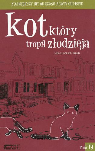 Okładka książki Kot, który... t. 19 Kot, który tropił złodzieja / Lilian Jackson Braun ; tł. Stanisław Kroszczyński.