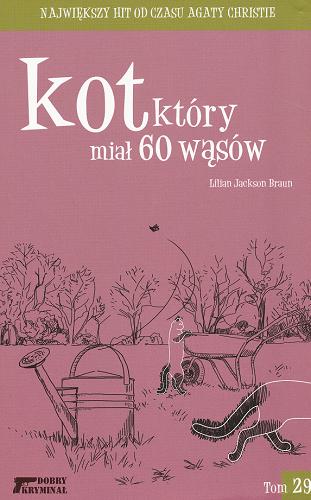 Okładka książki Kot, który miał 60 wąsów / Lilian Jackson Braun ; przeł. Jan Kabat.