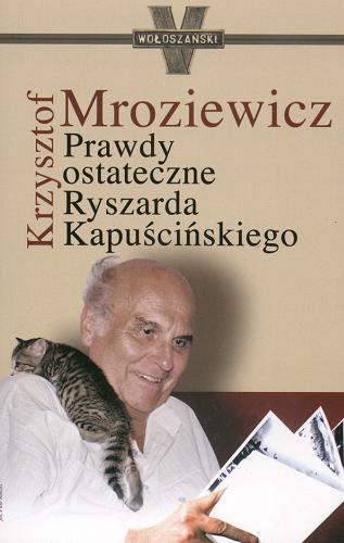 Okładka książki Prawdy ostateczne Ryszarda Kapuścińskiego /  Krzysztof Mroziewicz.
