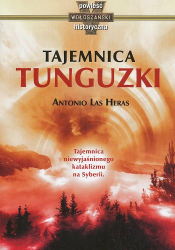 Okładka książki Tajemnica Tunguzki /  Antonio Las Heras ; przekł. Aleksandra Świergolecka.