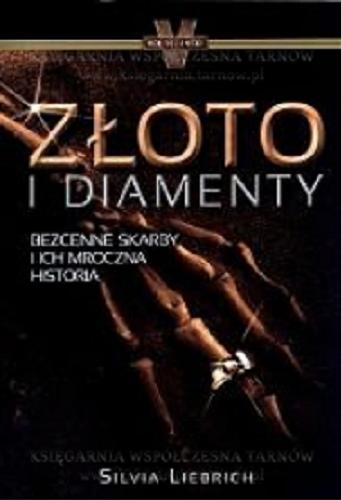 Okładka książki Złoto i diamenty / Silvia Liebrich ; tł. Wojciech Łygaś.