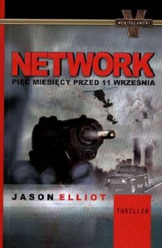 Okładka książki Network : [pięć miesięcy przed 11 września] / Jason Elliot ; tł. [z ang.] Grzegorz Ciecieląg.
