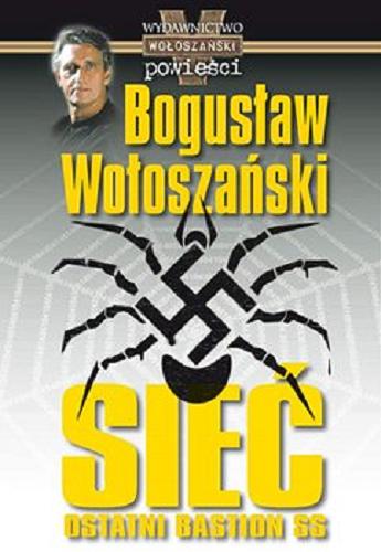 Okładka książki Sieć : [E-book] ostatni bastion SS / Bogusław Wołoszański.