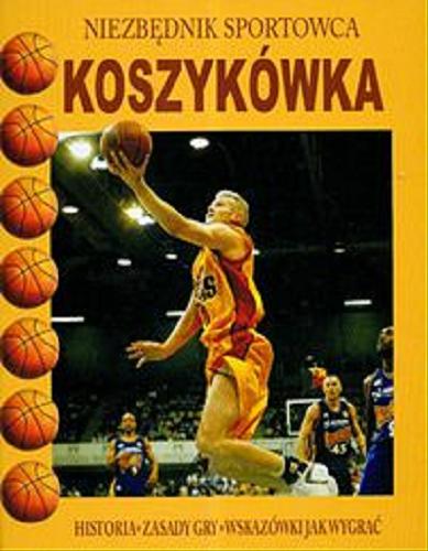 Okładka książki Koszykówka / Andy Smith ; przekład Paulina Małolepsza