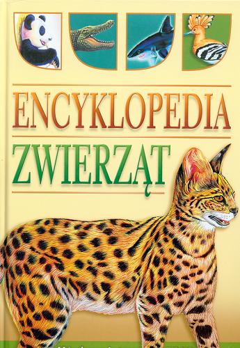 Okładka książki Encyklopedia zwierząt / red. Sylwia Weber.