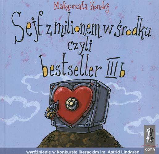 Okładka książki Sejf z milionem w środku czyli bestseller III B / Małgorzata Kondej ; ilustr. Bartek Drejewicz.
