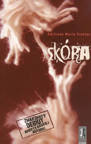 Okładka książki Skóra /  Adrienne Maria Vrettos ; tłum. Ewa Świerżewska.