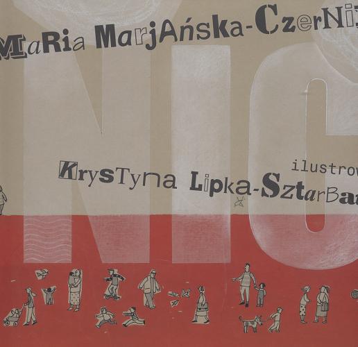 Okładka książki Nic / Maria Marjańska-Czernik ; il. Krystyna Lipka-Sztarbałło.
