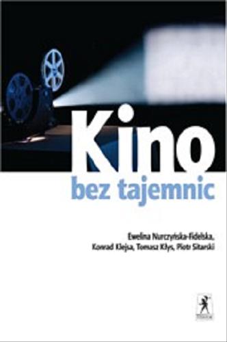 Okładka książki Kino bez tajemnic / Ewelina Nurczyńska-Fidelska [et al.].