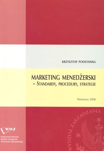 Okładka książki Marketing menedżerski : standardy, procedury, strategie / Krzysztof Podstawka.