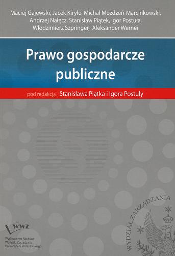 Okładka książki Prawo gospodarcze publiczne / pod red. Stanisława Piątka i Igora Postuły ; aut. Maciej Gajewski [et al.].