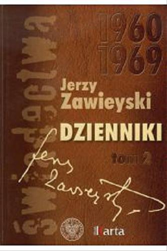 Okładka książki Dzienniki. T. 2, Wybór z lat 1960-1969 / Jerzy Zawieyski ; [wybór i oprac. red. Agnieszka Knyt ; współpr. Magdalena Czoch].