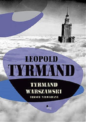 Okładka książki Tyrmand warszawski : teksty niewydane / Leopold Tyrmand.