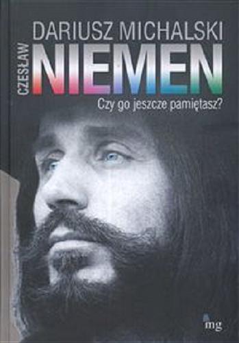 Okładka książki Czesław Niemen :  czy go jeszcze pamiętasz? / Dariusz Michalski.