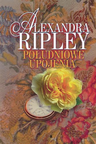 Okładka książki Południowe upojenia / Alexandra Ripley ; przełożyła Dorota Malinowska.