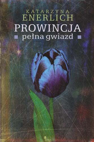 Okładka książki Prowincja pełna gwiazd / Katarzyna Enerlich.