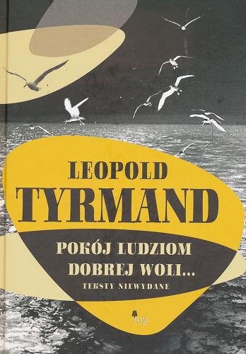 Okładka książki Pokój ludziom dobrej woli... : teksty niewydane / Leopold Tyrmand.