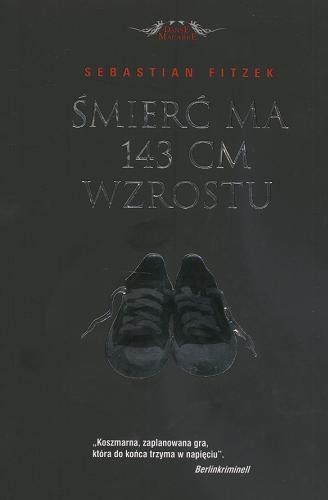 Okładka książki Śmierć ma 143 cm wzrostu / Sebastian Fitzek ; tł. Tomasz Bereziński.