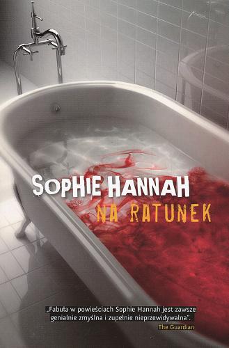 Okładka książki Na ratunek / Sophie Hannah ; przełożył Piotr Kaliński.