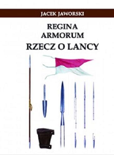 Okładka książki  Regina Armorum : rzecz o lancy  1