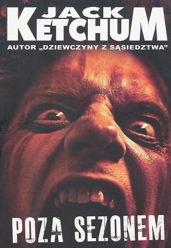 Okładka książki Poza sezonem / Jack Ketchum ; tł. Marcin Wróbel.