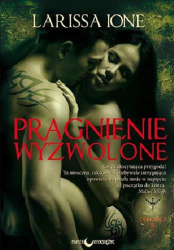 Okładka książki Pragnienie wyzwolone / Larissa Ione ; przełożyła Kinga Składanowska.
