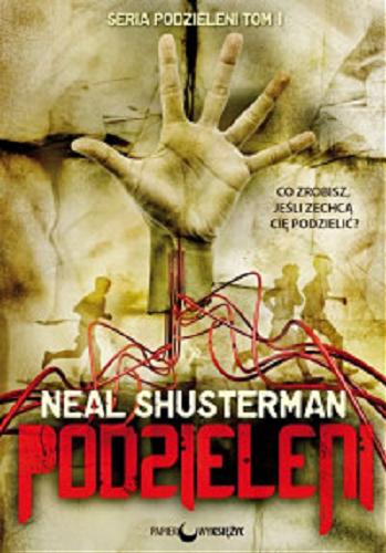 Okładka książki Podzieleni / Neal Shusterman ; przełożył Łukasz Dunajski.