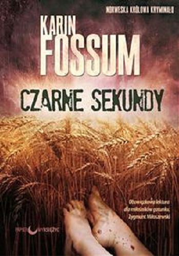 Okładka książki Czarne sekundy / Karin Fossum ; tłumaczenie Marcin Kiszela.