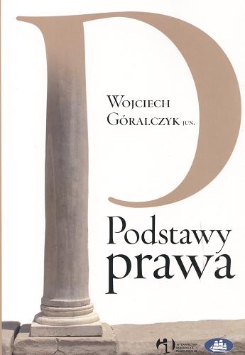 Okładka książki Podstawy prawa / Wojciech Góralczyk jun.