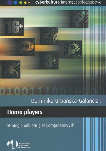 Okładka książki Homo players : strategie odbioru gier komputerowych / Dominika Urbańska-Galanciak.