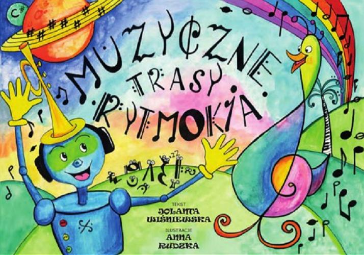Okładka książki Muzyczne trasy Rytmokia / tekst Jolanta Wiśniewska ; ilustracje Anna Rudzka.
