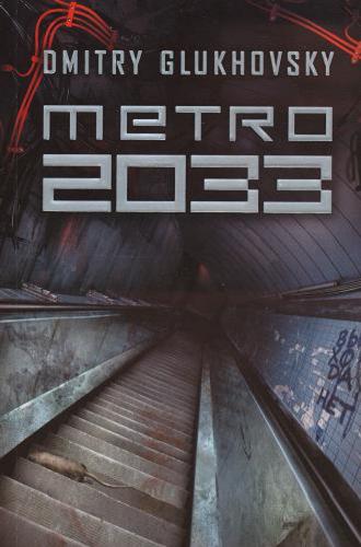 Okładka książki Metro 2033 / Dmitry Glukhovsky ; z języka rosyjskiego przełożył Paweł Podmiotko.