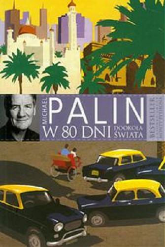 Okładka książki W 80 dni dookoła świata / Michael Palin ; przełożył Roman Palewicz.