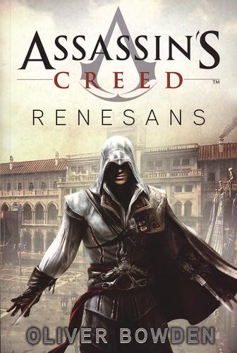 Okładka książki Assassin`s Creed : renesans / Oliver Bowden ; przełożył Tomasz Brzozowski.