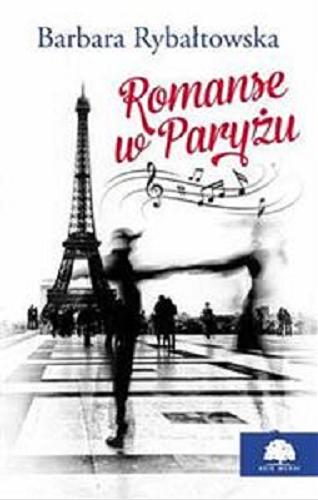 Okładka książki Romanse w Paryżu / Barbara Rybałtowska.