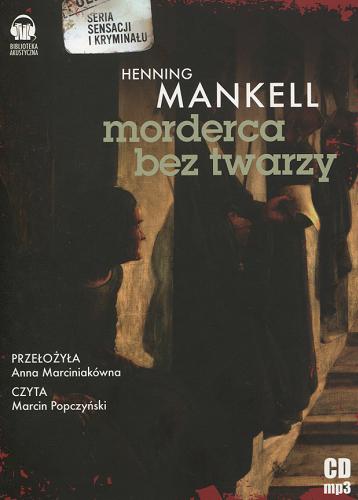 Okładka książki Morderca bez twarzy [Dokument dźwiękowy] / Henning Mankell ; przełożyła Anna Marciniakówna.
