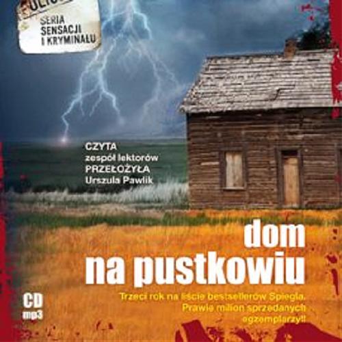 Okładka książki Dom na pustkowiu [Dokument dźwiękowy] / Andrea Maria Schenkel ; przełożyła Urszula Pawlik.