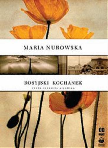 Okładka książki Rosyjski kochanek [Dokument dźwiękowy] / Maria Nurowska.