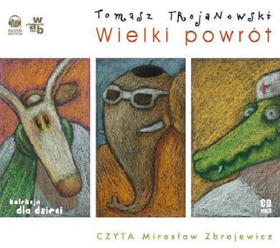 Okładka książki Wielki powrót [Książka mówiona] / Tomasz Trojanowski.