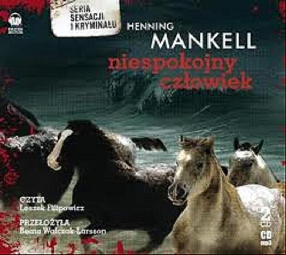 Okładka książki Niespokojny człowiek [Dokument dźwiękowy] CD 1 / Henning Mankell ; przełożyła Beata Walczak-Larsson.