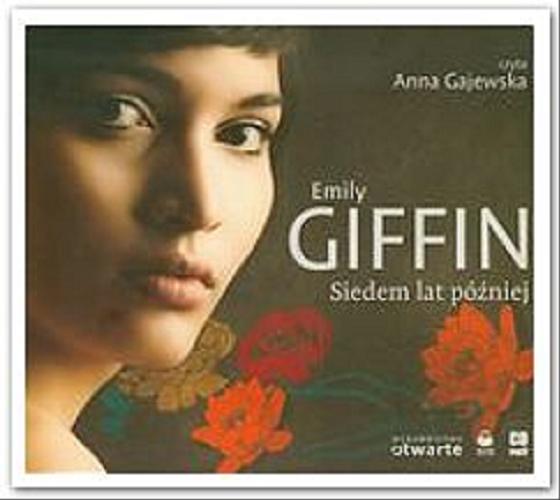 Okładka książki Siedem lat później [ Dokument dźwiękowy ] / Emily Giffin ; tł. Martyna Tomczak ; czyta Anna Gajewska.