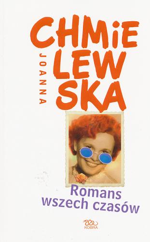 Okładka książki Romans wszech czasów / Joanna Chmielewska.