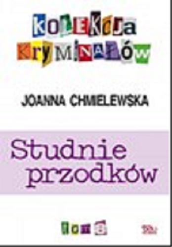 Okładka książki Studnie przodków / Joanna Chmielewska.