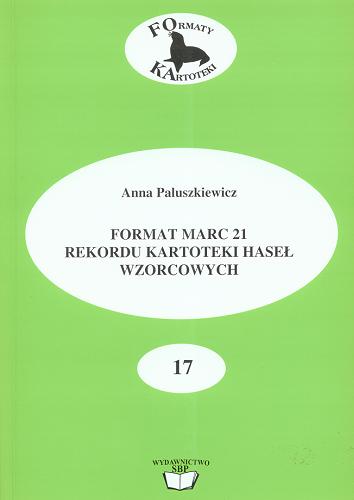 Okładka książki  Format MARC 21 rekordu kartoteki haseł wzorcowych : zastosowanie w Centralnej Kartotece Haseł Wzorcowych NUKAT  1