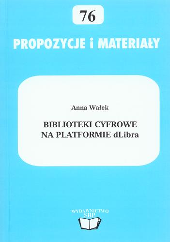 Okładka książki Biblioteki cyfrowe na platformie dLibra / Anna Wałek.