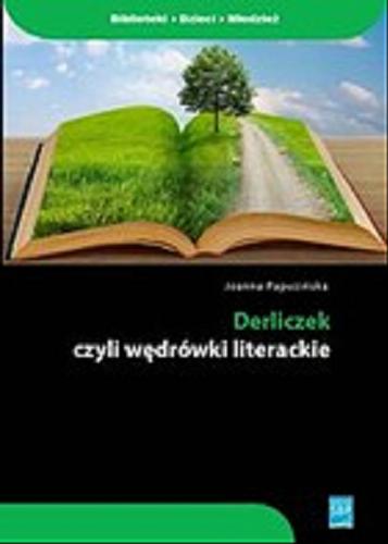 Okładka książki Derliczek czyli Wędrówki literackie / Joanna Papuzińska.