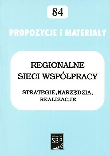Okładka książki Regionalne sieci współpracy - strategie, narzędzia, realizacje : IX ogólnopolska konferencja 
