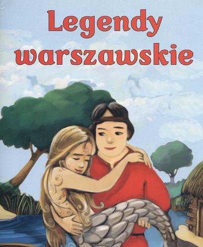 Okładka książki Legendy warszawskie / ilustracje: Marcin Piwowarski.