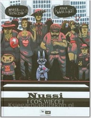 Okładka książki Nussi i coś więcej / napisał Marek Bieńczyk ; zil. Adam Wójcicki.