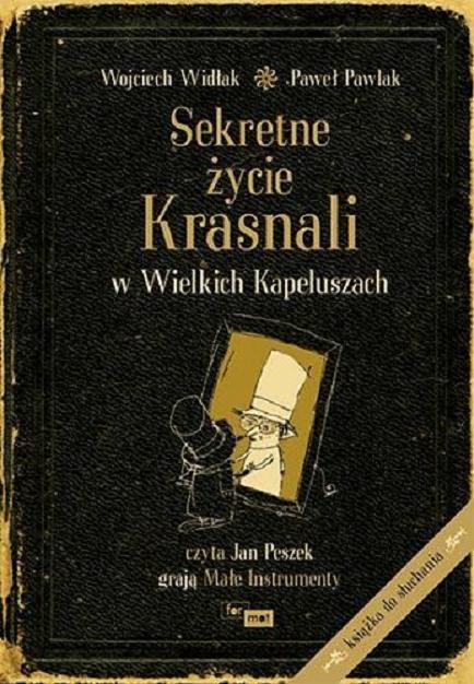 Okładka książki Sekretne życie Krasnali w Wielkich Kapeluszach : [ Dokument dźwiękowy ] (opowieść o fontannie) / Wojciech Widłak.